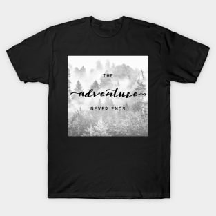 The Adventure Never Ends T-Shirt